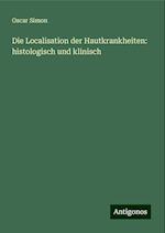 Die Localisation der Hautkrankheiten: histologisch und klinisch