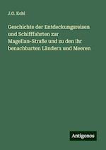 Geschichte der Entdeckungsreisen und Schifffahrten zur Magellan-Straße und zu den ihr benachbarten Ländern und Meeren