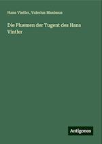 Die Pluemen der Tugent des Hans Vintler