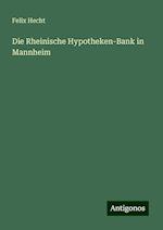 Die Rheinische Hypotheken-Bank in Mannheim