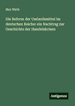 Die Reform der Umlaufsmittel im deutschen Reiche: ein Nachtrag zur Geschichte der Handelskrisen