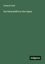 Die Naturkräfte in den Alpen