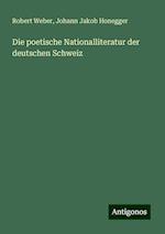 Die poetische Nationalliteratur der deutschen Schweiz