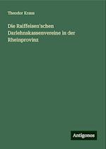 Die Raiffeisen'schen Darlehnskassenvereine in der Rheinprovinz