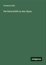 Die Naturkräfte in den Alpen