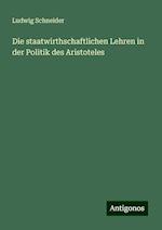 Die staatwirthschaftlichen Lehren in der Politik des Aristoteles