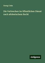 Die Verbrechen im öffentlichen Dienst nach altdeutschem Recht