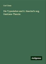 Die Typenlehre und E. Haeckel's sog. Gastraea-Theorie