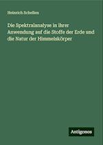 Die Spektralanalyse in ihrer Anwendung auf die Stoffe der Erde und die Natur der Himmelskörper