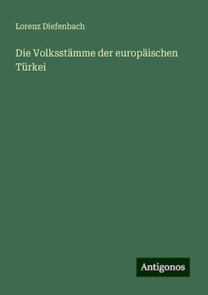 Die Volksstämme der europäischen Türkei