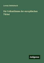 Die Volksstämme der europäischen Türkei