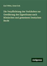 Die Verpflichtung des Verkäufers zur Gewährung des Eigenthums nach Römischen und gemeinem Deutschen Recht