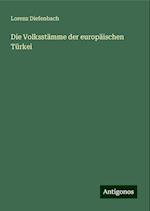 Die Volksstämme der europäischen Türkei