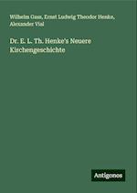 Dr. E. L. Th. Henke's Neuere Kirchengeschichte