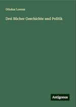 Drei Bücher Geschichte und Politik