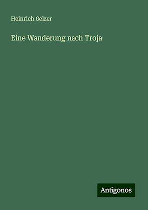 Eine Wanderung nach Troja