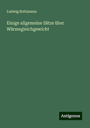 Einige allgemeine Sätze über Wärmegleichgewicht