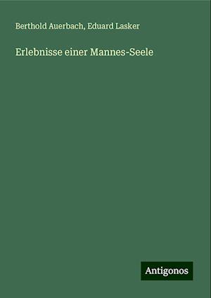 Erlebnisse einer Mannes-Seele