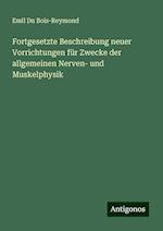 Fortgesetzte Beschreibung neuer Vorrichtungen für Zwecke der allgemeinen Nerven- und Muskelphysik