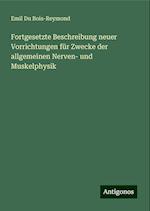 Fortgesetzte Beschreibung neuer Vorrichtungen für Zwecke der allgemeinen Nerven- und Muskelphysik