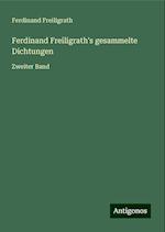 Ferdinand Freiligrath's gesammelte Dichtungen