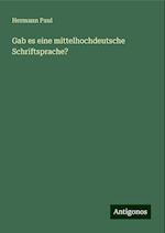 Gab es eine mittelhochdeutsche Schriftsprache?