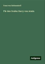 Für den Grafen Harry von Armin