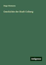 Geschichte der Stadt Colberg