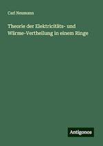 Theorie der Elektricitäts- und Wärme-Vertheilung in einem Ringe