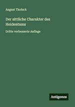 Der sittliche Charakter des Heidentums