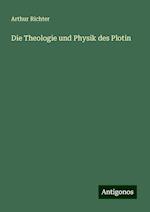 Die Theologie und Physik des Plotin