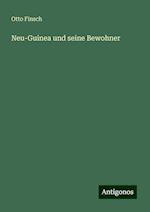 Neu-Guinea und seine Bewohner