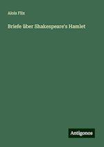 Briefe über Shakespeare's Hamlet