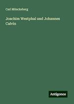 Joachim Westphal und Johannes Calvin