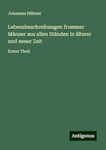 Lebensbeschreibungen frommer Männer aus allen Ständen in älterer und neuer Zeit