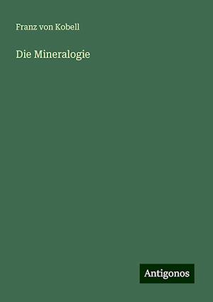 Die Mineralogie