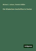 Die Römischen Inschriften in Dacien