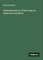 Palästinakunde zur Erläuterung der biblischen Geschichte