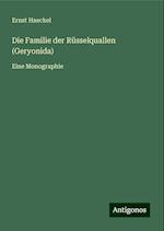 Die Familie der Rüsselquallen (Geryonida)