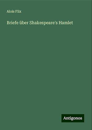 Briefe über Shakespeare's Hamlet