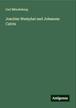 Joachim Westphal und Johannes Calvin