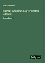 Charpie: Eine Sammlung vermischter Aufsätze