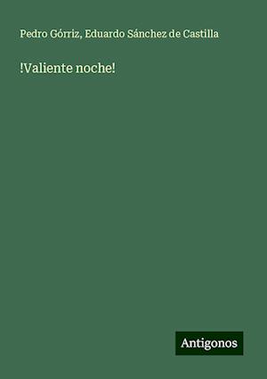 !Valiente noche!