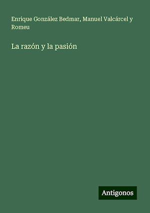 La razón y la pasión