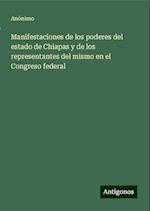 Manifestaciones de los poderes del estado de Chiapas y de los representantes del mismo en el Congreso federal