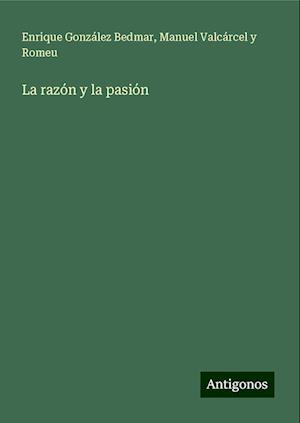 La razón y la pasión