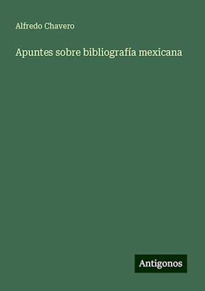 Apuntes sobre bibliografía mexicana