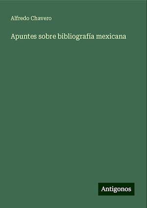 Apuntes sobre bibliografía mexicana