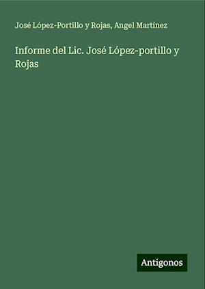 Informe del Lic. José López-portillo y Rojas