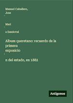 Album queretano: recuerdo de la primera exposicio¿n del estado, en 1882